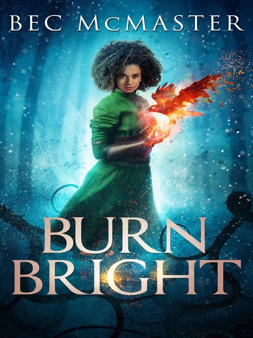 Title details for Burn Bright by Bec McMaster - Available